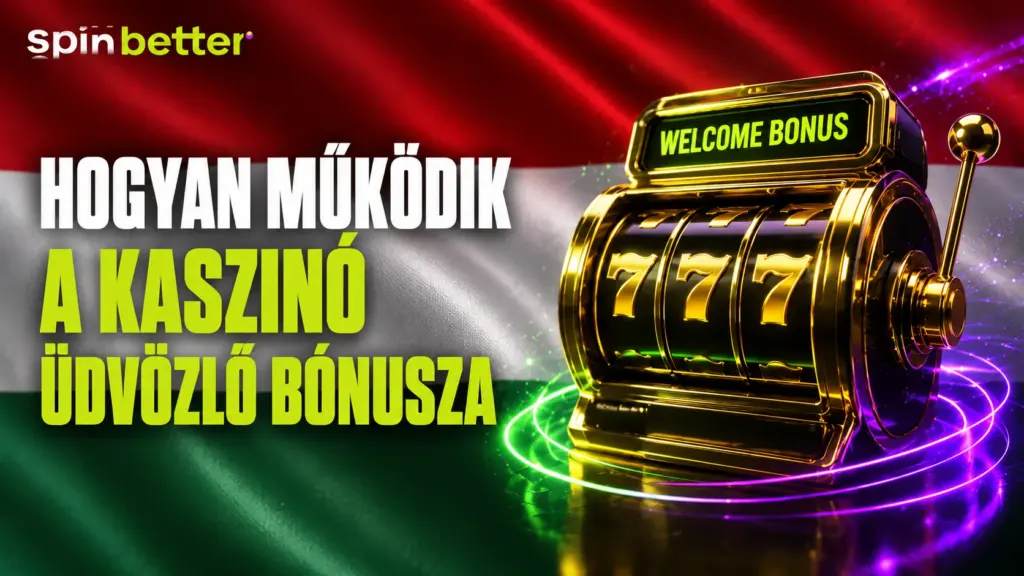 Spinbetter: Hogyan működik a kaszinó üdvözlő bónusza?