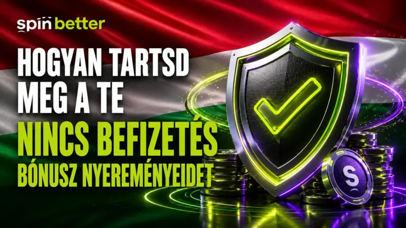 Spinbetter: Hogyan tarthatod meg a befizetés nélküli bónusz nyereményeidet?