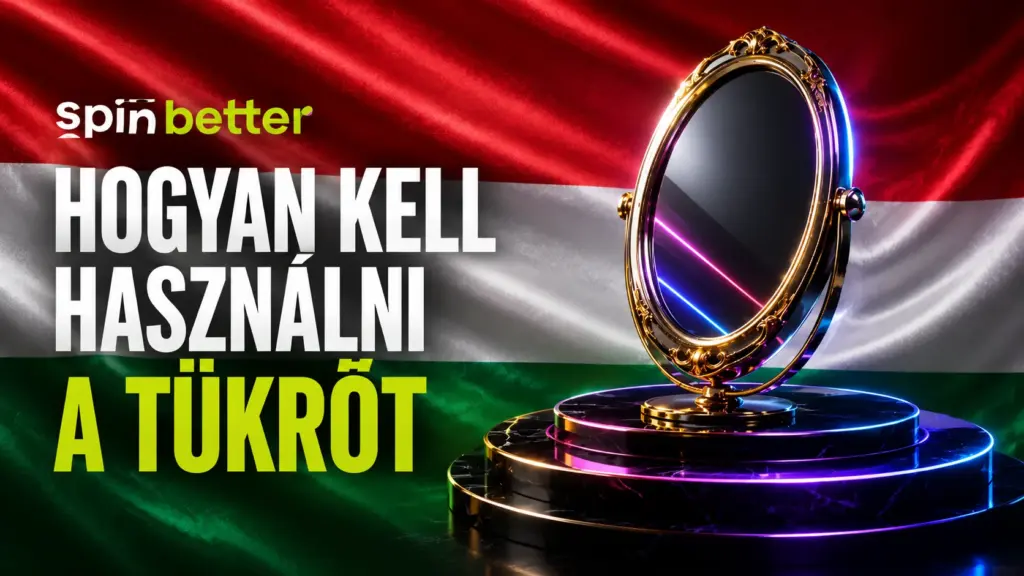 Spinbetter: Hogyan kell használni a tükröt?