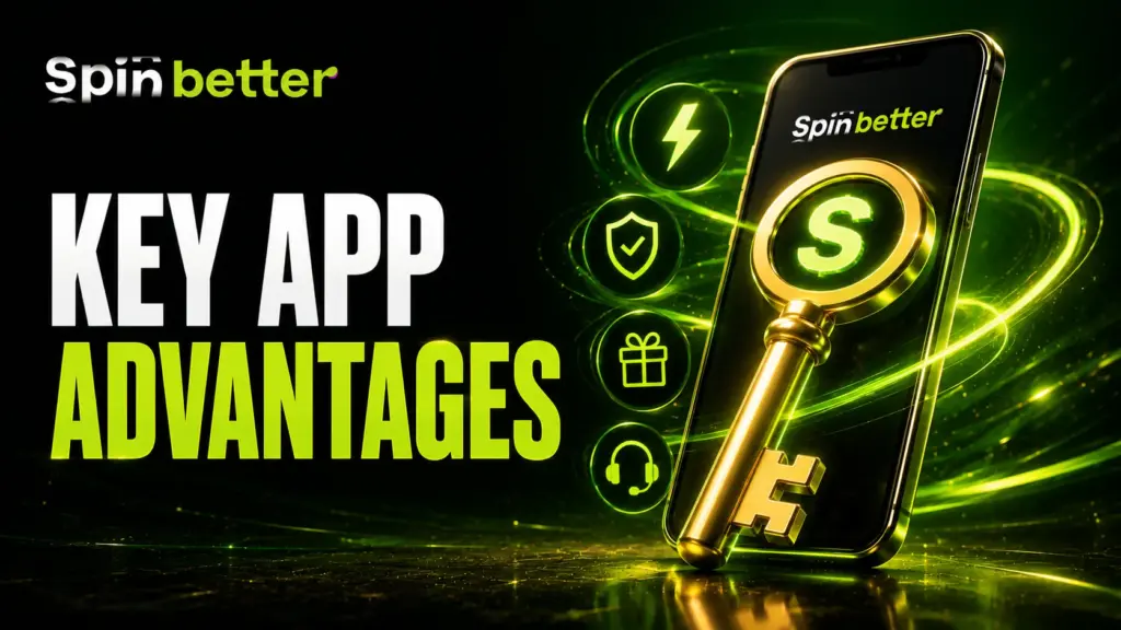 Spinbetter key app advantages