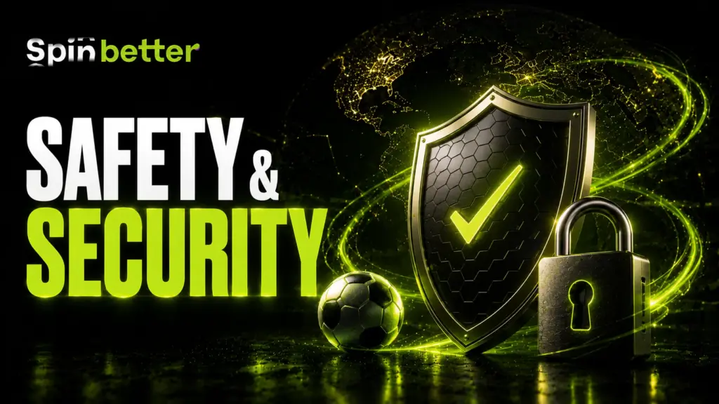Spinbetter safety and security