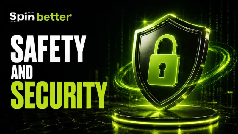 Spinbetter safety and security